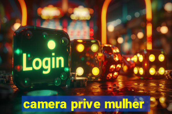 camera prive mulher